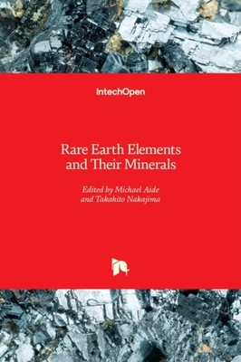 Aide - Rare Earth Elements and Their Minerals - New hardback or cased  - X555z