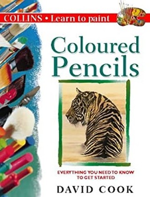 Coloured Pencils : Everything You Need to Know to Get Started Dav