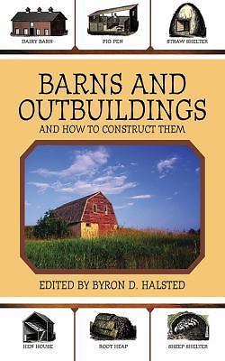 Barns and Outbuildings: And How to Construct Them  - paperback - New