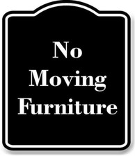 No Moving Furniture BLACK Aluminum Composite Sign
