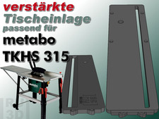Verstärkte Tischeinlage Einlage, Einlegeplatte METABO TKHS 315 C kompatibel