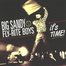 It's Time Big, Sandy & His Fly-Rite Boys und Sandy & His Fly-Rite Boys Big