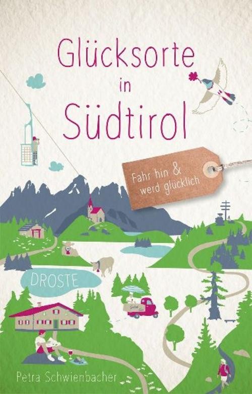Glücksorte in Südtirol Petra Schwienbacher