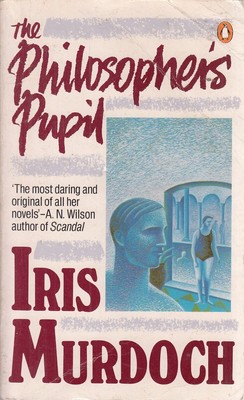 The Philosopher's Pupil - paperback Murdoch, Iris