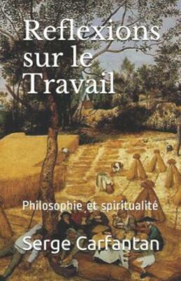Reflexions Sur Le Travail: Philosophie Et Spiritualit?