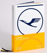 Lufthansa - Die ersten 100 Jahre Erstmalige Gesamtdarstellung der Geschichte ...