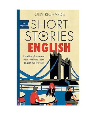 Short Stories in English for Beginners: Read for pleasure at your level, expand 