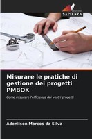 Adenilson Marcos Da Silva | Misurare Le Pratiche Di Gestione Dei Progetti Pmbok