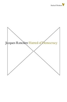 Jacques Rancière Hatred of Democracy (Paperback) Radical Thinkers
