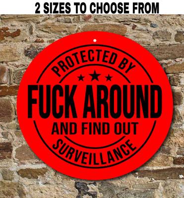 Protected by F Around Find Out Round Sign FAFO Surveillance Home Security