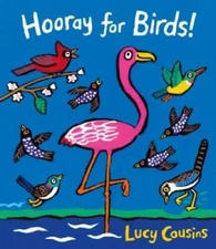 Hooray for Birds! - Hardcover By Cousins, Lucy - GOOD