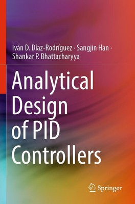 Analytical Design of PID Controllers Iván D. Díaz-Rodríguez