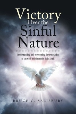 Victory Over the Sinful Nature: Understanding and overcoming the temptation to