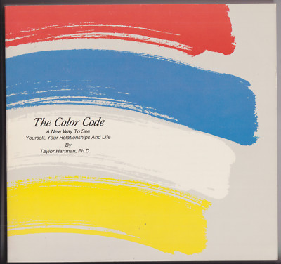 Color Code A New Way to See Yourself Your Relationships & Life by Taylor Hartman