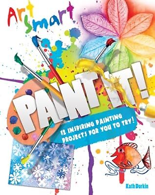 Art Smart: Paint it!, Durkin, Kath, gebraucht; sehr gutes Buch