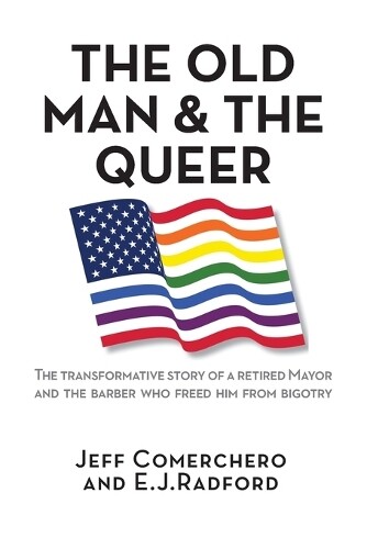 Jeff Comerchero E J Radford The Old Man and the Queer (Tascabile)