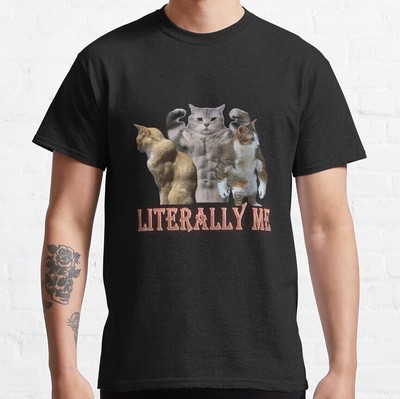 NWT Buff Cat Meme Literally Me Funny Animal Unisex T-Shirt