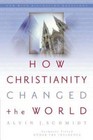 How Christianity Changed the World - Paperback By Schmidt, Alvin J. - GOOD