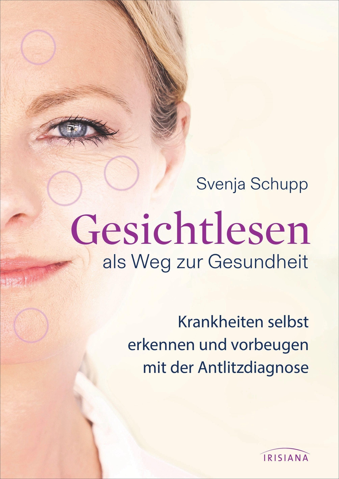 Gesichtlesen Als Weg Zur Gesundheit, Svenja Schupp