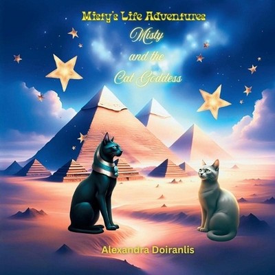 Misty and the Cat Goddess: Misty's Life Adventures by Alexandra Doiranlis Paperb