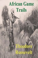 African Game Trails | Theodore Roosevelt | Taschenbuch | Kartoniert / Broschiert