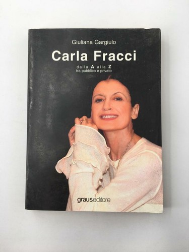 Giuliana Gargiulo - Carla Fracci - Graus Editore 2005