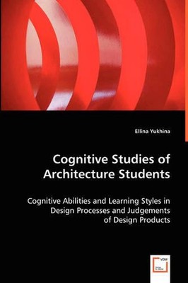 Cognitive Studies of Architecture Students: Cognitive Abilities and Learning Sty
