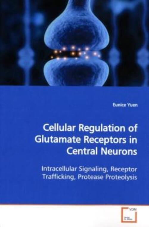 Thumbnail - Eunice Yuen | Cellular Regulation Of Glutamate Receptors In Central