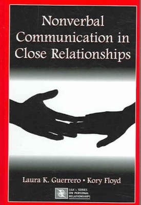 Nonverbal Communication in Close Relationships (LEA's Series on Personal
