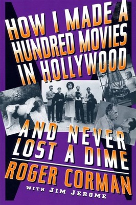 HOW I MADE A HUNDRED MOVIES IN HOLLYWOOD by CORMAN, ROGER Paperback Self Help