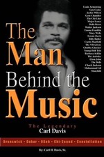 The Man Behind the Music: The Legendary Carl Davis by Carl H. Davis, Sr (English