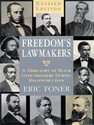 Freedom's Lawmakers: A Directory of Black Officeholders During Reconstruction (R