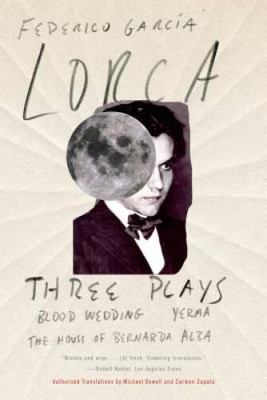 Three Plays: Blood Wedding; Yerma; The House of Bernarda Alba (F - VERY GOOD
