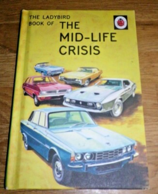 The Ladybird Book of the Mid-Life Crisis (Ladybirds for Grown-Ups) Jason Hazele