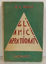 97845 G. H. Wells - Gli amici appassionati - Garzanti 1944