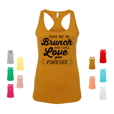 Take Me To Brunch And I Will Love You Forever foodie breakfast Women's Tank
