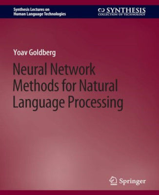 Neural Network Methods for Natural Language Processing - Paperback NEW Goldberg,