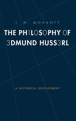 The Philosophy of Edmund Husserl: A Historical Development by J.N. Mohanty (Engl