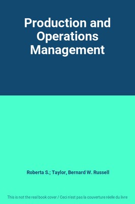 Production and Operations Management, Roberta S.; Taylor, Bernard W. Russell