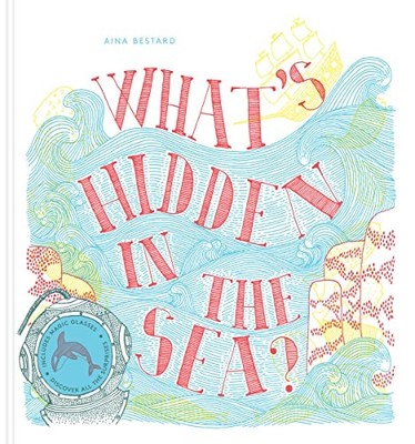 What's Hidden in the Sea?,Aina Bestard