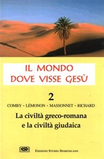 Il mondo dove visse Gesù. La civiltà greco-romana e la civiltà giudaica (V...