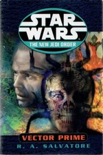 Star Wars EU New Jedi Order #1: Vector Prime, by RA Salvatore - HC w/DJ 1st 1999