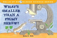What's Smaller Than a Pygmy Shrew? Paperback Robert E. Wells