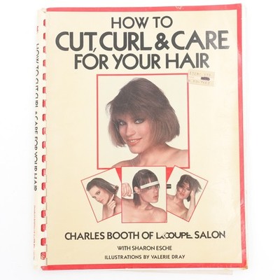 How to Cut Curl and Care for Your Hair Charles Booth LaCoupe Salon PB AUC 1985