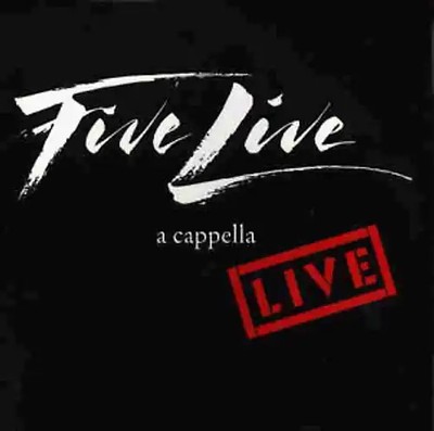 Five Live - A Capella ''Live''