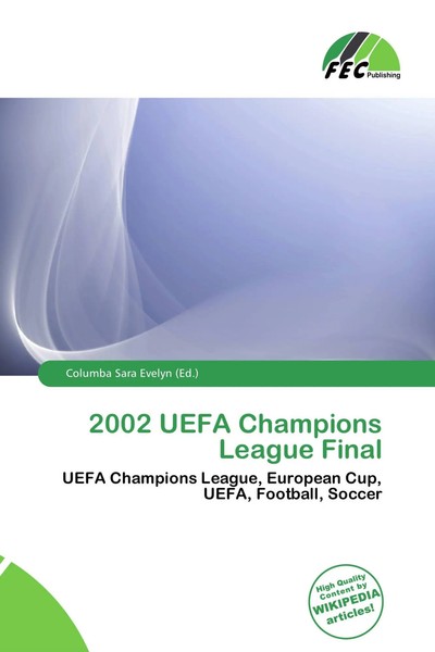 Columba Sara Evelyn | 2002 Uefa Champions League Final | Taschenbuch | Englisch-image