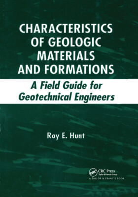 Characteristics Of Geologic Materials And Formations: A Field Guide For Geo...