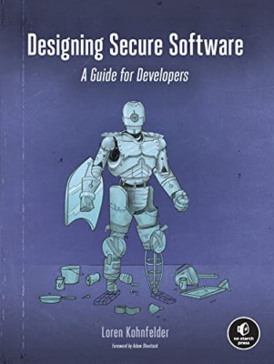 Designing Secure Software: a Guide for Developers -  NEW Loren Kohnfelde 2021