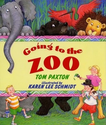 Going to the Zoo: A Classic Musical Picture Book About Lively Zoo Animals fo...
