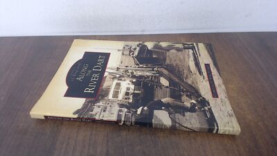 			Along the River Dart, Holgate, Mike, The History Press, 2006, Pap		